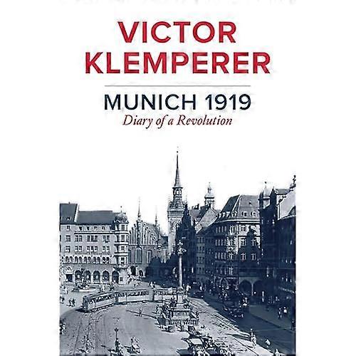 Munich 1919: Diary of a Revolution