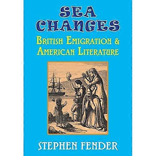 Sea Changes: British Emigration & American Literature