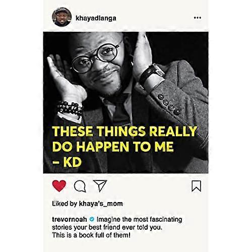 These Things Really Do Happen To Me