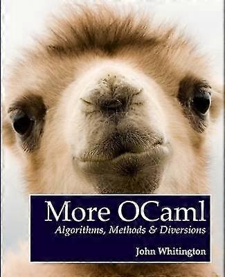 More OCaml Algorithms Methods and Diversions