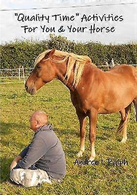 "Quality Time" Activities For You & Your Horse