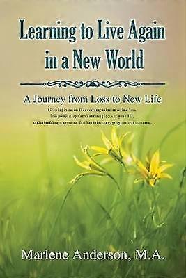 Learning to Live Again in a New World