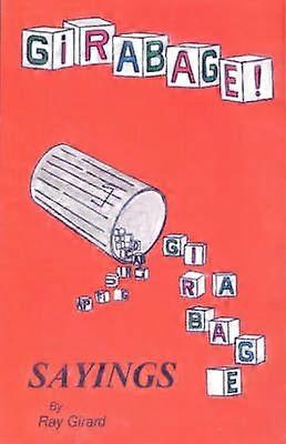 Girabage Sayings by Ray Girard