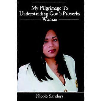 My Pilgrimage To Understanding God's Proverbs Woman