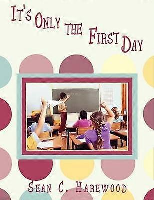 It's Only the First Day