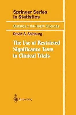 The Use of Restricted Significance Tests in Clinical Trials