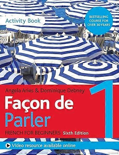 Facon de Parler 1 French Beginners course 6th edition: Activity book