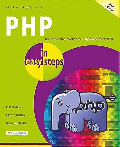 PHP in easy steps: Updated for PHP 8