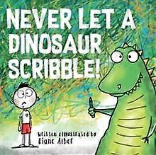 Never Let A Dinosaur Scribble by Diane Alber Paperback Book