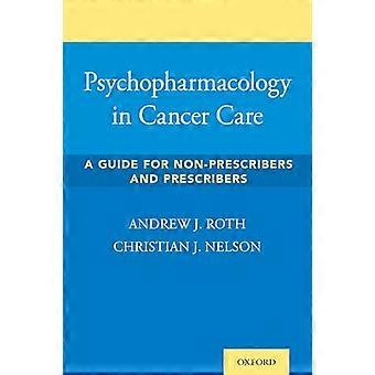 Psychopharmacology in Cancer Care A Guide for Non Prescribers and Prescribers