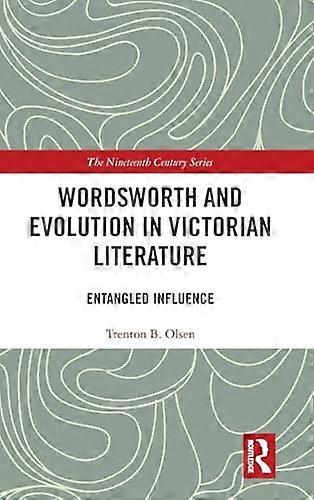 Wordsworth and Evolution in Victorian Literature: Entangled Influence
