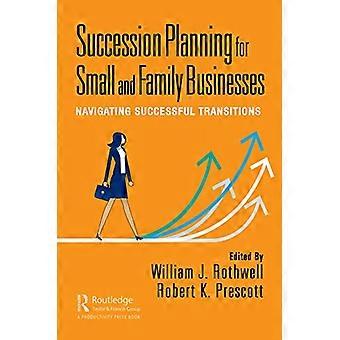 Succession Planning for Small and Family Businesses Navigating Successful Transitions