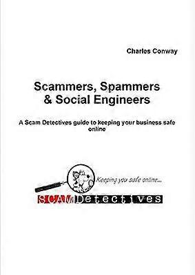 Scammers Spammers and Social Engineers