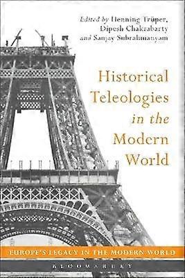 Historical Teleologies in the Modern World
