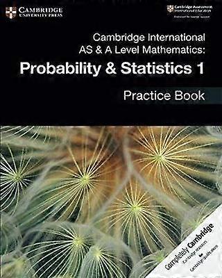 Cambridge International AS & A Level Mathematics: Probability & Statistics 1 Practice Book