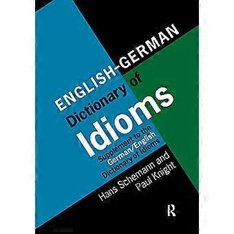 Englisch/Deutsches Redewendungswörterbuch: Ergänzung zum Deutsch/Englisch-Wörterbuch der Redewendungen