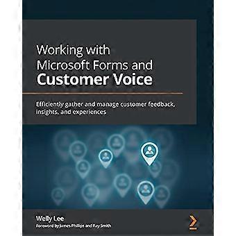 Utilisation de Microsoft Forms et de Customer Voice : collectez et gérez efficacement les commentaires, les informations et les expériences des clients