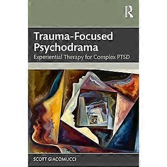 Trauma Focused Psychodrama Experiential Therapy for Complex PTSD