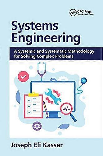 Systems Engineering A Systemic And Systematic Methodology For Solving Complex Pr - Joseph Eli Kasser - Paperback - en Book