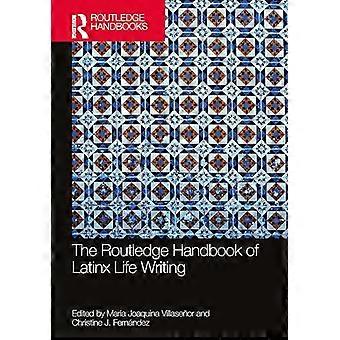 The Routledge Handbook of Latinx Life Writing