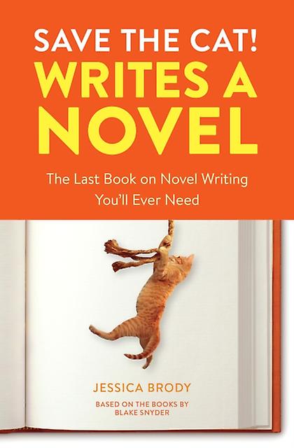 Save The Cat Writes A Novel by Jessica Brody Paperback Book