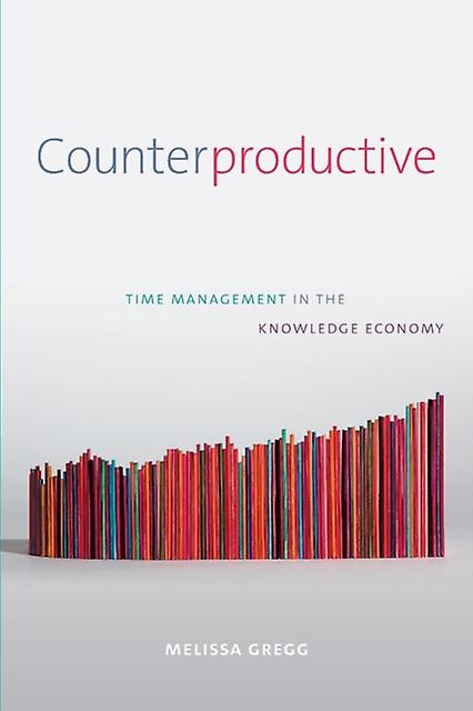 Counterproductive - Melissa Gregg - Time management - Duke University Press - Paperback