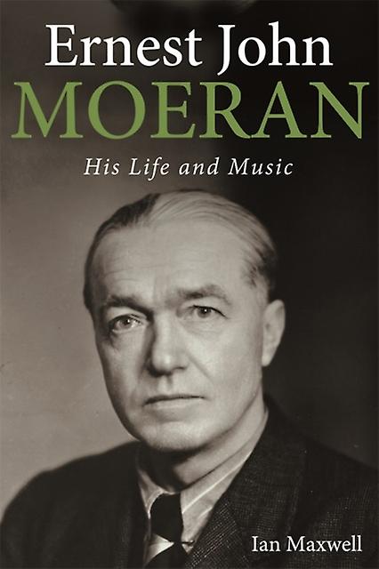 Ernest John Moeran by Maxwell & Ian Honorary Research Fellow & Music Department & University of Sheffield Paperback Book