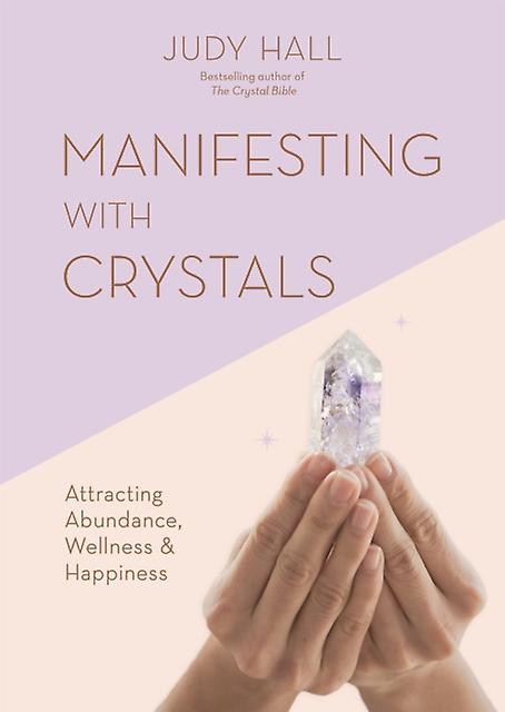 Manifesting With Crystals by Judy Hall Paperback