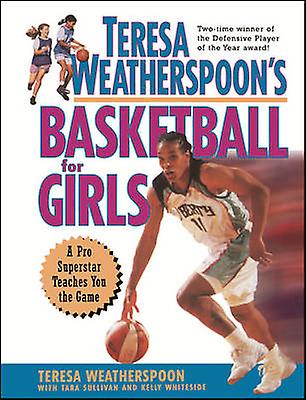 Teresa Weatherspoons Basketball For Girls by Weatherspoon Paperback Book