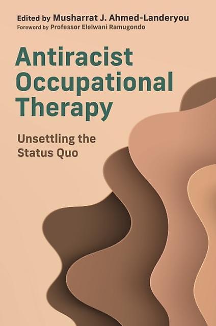 Antiracist Occupational Therapy by Various Paperback