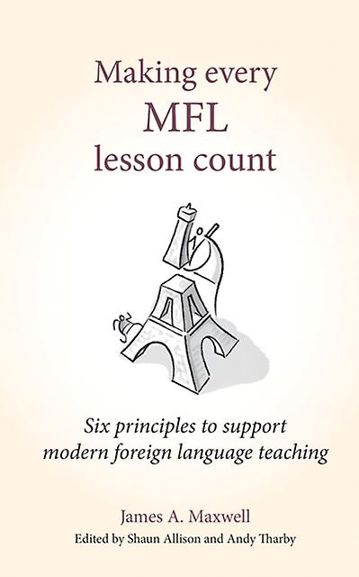 Making Every Mfl Lesson Count by James A Maxwell Paperback