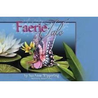 A Faerie Tale - Suz Anne Wipperling