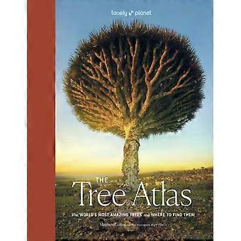 Lonely Planet The Tree Atlas 50 Magnificent Species Across The Planet Practical - Lonely Planet