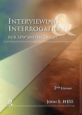 Interviewing and Interrogation for Law Enforcement