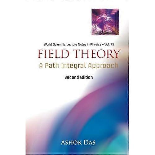 Field Theory: A Path Integral Approach (2nd Edition)