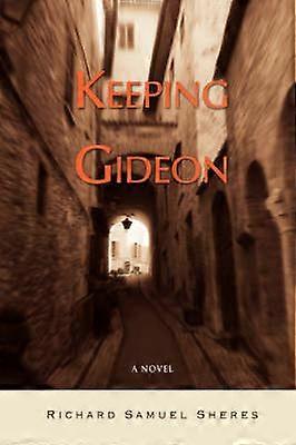 Keeping Gideon A Novel