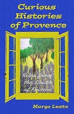 Curious Histories of Provence