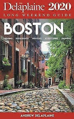 Boston  The Delaplaine 2020 Long Weekend Guide