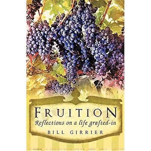 Fruition-Reflections on a Life Grafted-In
