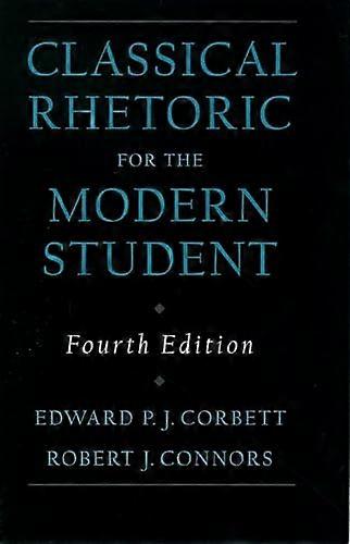 Classical Rhetoric for the Modern Student