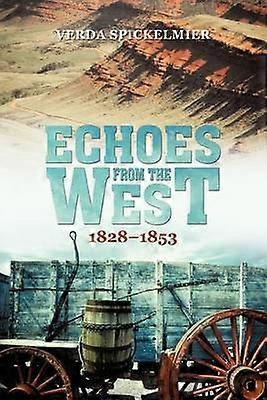 Echoes From The West 18281853