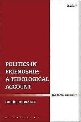 Politics in Friendship: A Theological Account