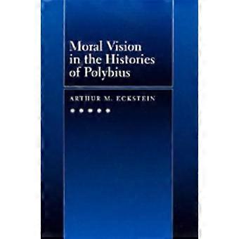 Moral Vision in the Histories of Polybius