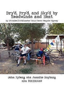 Dry'd Fry'd and Sky'd by Headwinds and Heat