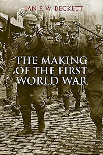 The Making of the First World War