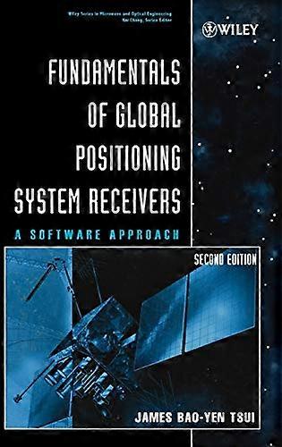 Fundamentals of Global Positioning System Receivers: A Software Approach