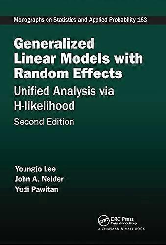 Generalized Linear Models with Random Effects Unified Analysis via H likelihood Second Edition
