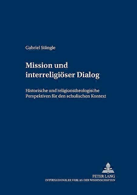Mission Und Interreligioeser Dialog by Gabriel Stangle Paperback