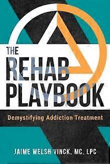 The Rehab Playbook by Welsh Vinck & Jaime & MC & LPC Paperback