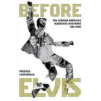Vóór Elvis: de Afro-Amerikaanse muzikanten die de koning hebben gemaakt
